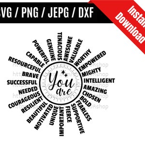 May include: A black and white digital design with the words "You are" in the center, surrounded by positive affirmations like "Brave," "Successful," and "Amazing." The design also includes the text "SVG / PNG / JEPG / DXF" and "Instant Download."