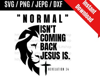 Peut inclure: Conception graphique en noir et blanc avec une tête de lion et une croix. Le texte dit "NORMAL ISN'T COMING BACK JESUS IS. REVELATION 14"
