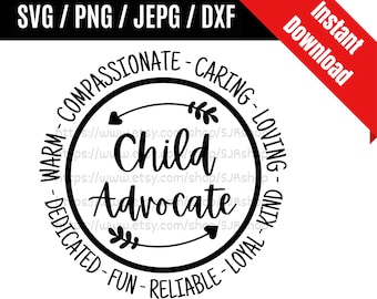 Child Advocate svg / Advocate svg / Advocate life svg / Coworker svg / Advocate Appreciation Gift SVG PNG dxf & jpeg Print Ready Files
