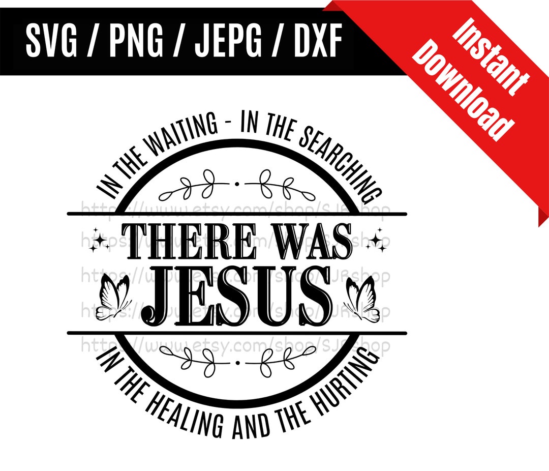 There Was Jesus Svg / Jesus Svg / Christ Svg / Faith Svg / Religious