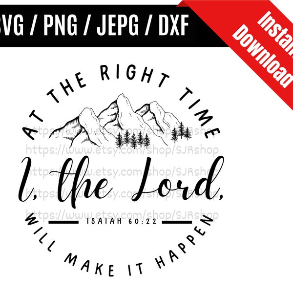 The Lord Will Make It Happen svg / Isaiah 60:22 / Christian Scripture svg / Circle Faith svg / Faith Tee SVG PNG dxf & jpeg Print Files