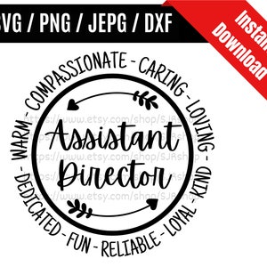 Assistant Director svg / Director svg / Coworker svg / Back to School svg / Teacher svg / Appreciation Gift SVG PNG dxf & jpeg Print Files