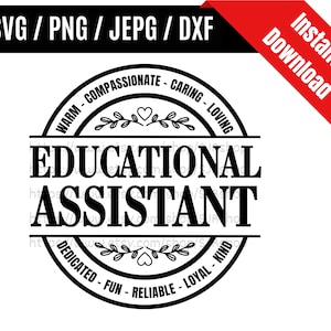 Educational Assistant svg / Assistant Teacher svg / Back to School svg / Teacher svg / Appreciation Gift SVG PNG dxf & jpeg Print Files