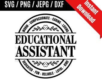 Educational Assistant svg / Assistant Teacher svg / Back to School svg / Teacher svg / Appreciation Gift SVG PNG dxf & jpeg Print Files