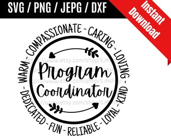 Program Coordinator svg / Program life svg / Coordinator svg / Coworker svg / Office Staff Appreciation Gift SVG PNG dxf & jpeg Print Files