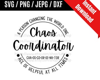 Chaos Coordinator svg / Coordinator svg / Teacher Appreciation svg / Teacher Day svg / Appreciation Gift SVG PNG dxf & jpeg Print Files