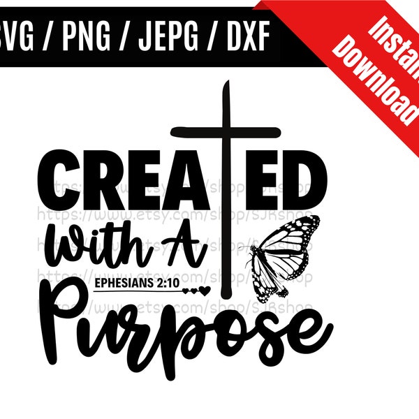 Created With a Purpose svg / Ephesians 2:10 svg / Bible Verse svg / Faith svg / Christian Shirt svg / SVG PNG dxf & jpeg Print Ready Files