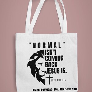 Normal Isn't Coming Back Jesus is Svg / Revelation 14 Svg / Christian ...