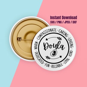 May include: A white button with a gold pin back. The button features the word "Doula" in a stylized font, surrounded by words like "compassionate" and "caring". The button also includes an image of a fetus. Text at the top reads "Instant Download".