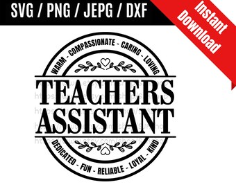 Teachers Assistant svg / Teacher svg / Teacher Life svg / Back to School svg / Teacher Appreciation Gift SVG PNG dxf & jpeg Print Ready File