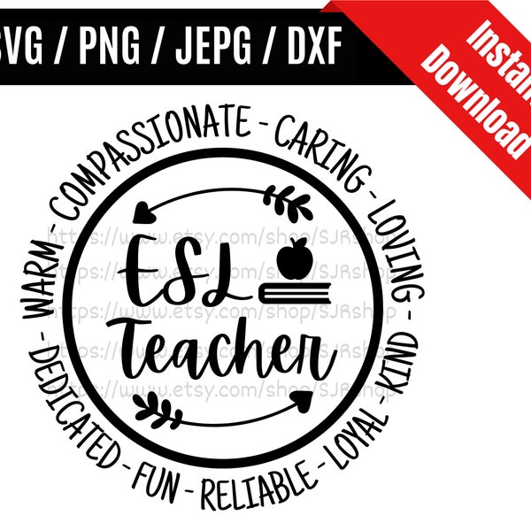 ESL Teacher svg / English as a Second Language teacher svg / Back to School / Teacher Appreciation Gift SVG PNG dxf & jpeg Print Ready Files