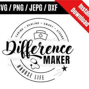 Pode incluir: Design gráfico em preto e branco com as palavras "Difference Maker" em uma fonte estilizada. O design inclui um chapéu de enfermeira, um estetoscópio e a frase "Nurse Life". O design também inclui as palavras "Caring, Healing, Smart, Strong".