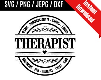 Therapist svg / Therapy svg / Therapist Appreciation / Healthcare svg / Coworker svg / Therapist Gift SVG PNG dxf & jpeg Print Ready Files