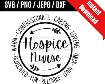 Hospice Nurse svg / Hospice svg / Nurse Appreciation svg / Caregiver svg / Health Care Gift Idea SVG PNG dxf & jpeg Print Ready Files