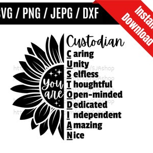 You Are Custodian svg / Sunflower svg / Janitorial Staff svg / School Staff svg / Custodian Appreciation Gift SVG PNG dxf & jpeg Print Files