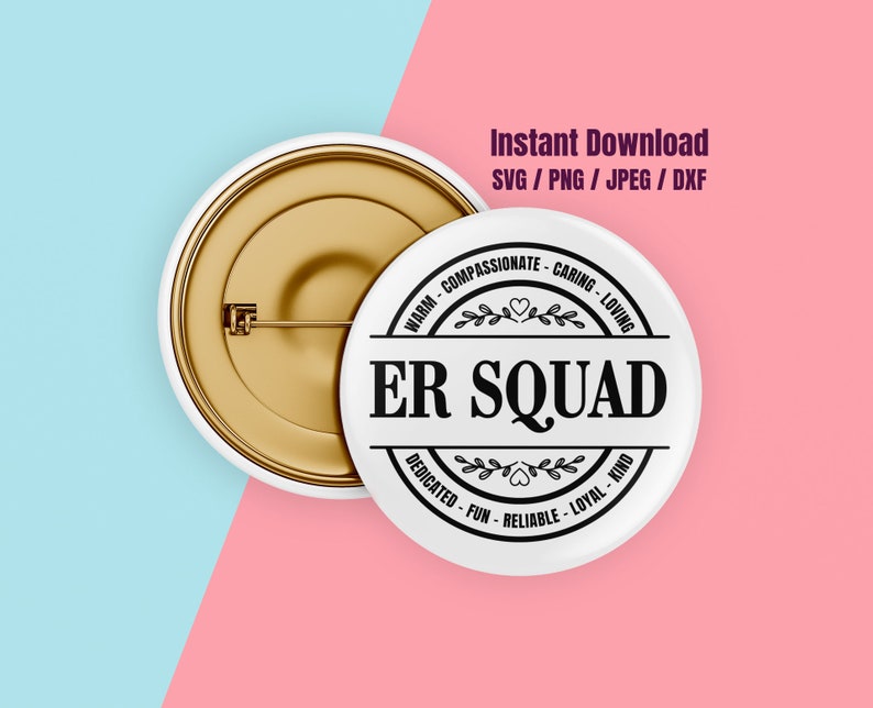 May include: White button with a gold back and a black and white design that says "ER SQUAD" with the words "Warm, Compassionate, Caring, Loving, Dedicated, Fun, Reliable, Loyal, Kind" around the outside.