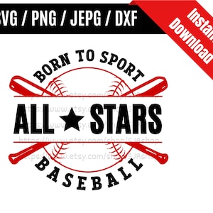 Born To Sport All Stars Baseball svg / All Stars svg / Baseball svg / Baseball All Stars svg / Baseball SVG PNG dxf & jpeg Print Ready Files
