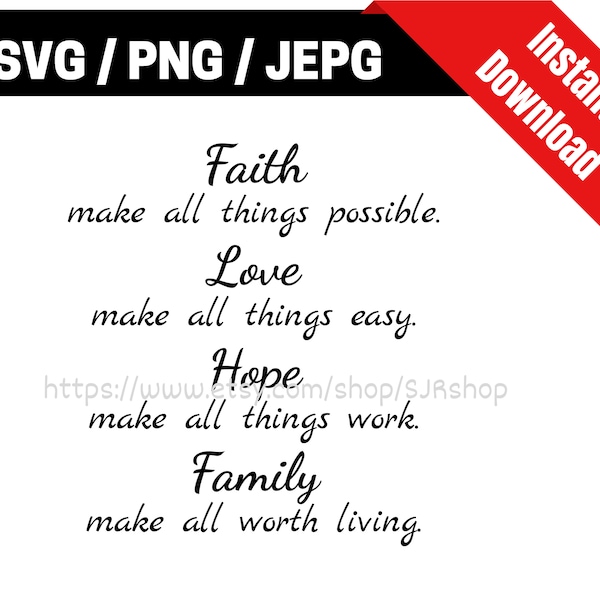 Faith Love Hope Family / Faith quote svg / Christian quote svg / Love svg / Hope svg / Family sayings svg / SVG PNG & jpeg Print Ready Files