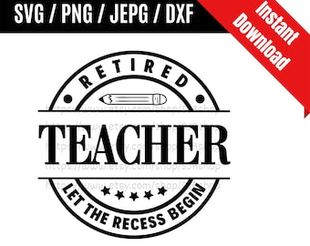 Gepensioneerde leraar laat het reces beginnen SVG/gepensioneerde leraar SVG/leraar gift SVG/pensioen gift SVG PNG DXF & JPEG afdrukklare bestanden