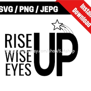 Rise Up Wise Up Eyes Up svg / hamilton cut file / alexander hamilton / Hamilton Broadway / Hamilton SVG / SVG PNG & jpeg Print Ready Files