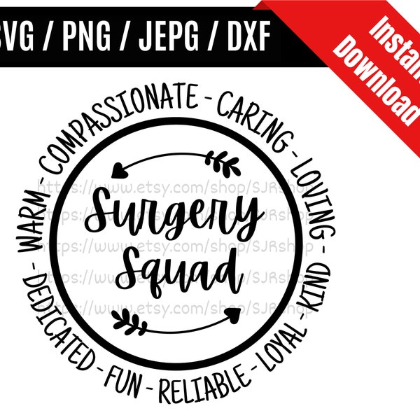 Surgery Squad svg / Surgery Team svg / Surgery Technologist svg / Surgery Appreciation Gift SVG PNG dxf & jpeg Print Ready Files