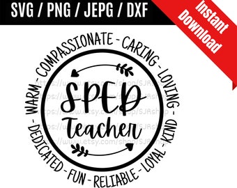 SPED Teacher svg / Special Education Teacher svg / sped svg / Back to School svg / Teacher Appreciation Gift SVG PNG dxf & jpeg Print File