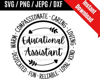 Educational Assistant svg / Assistant Teacher svg / Back to School svg / Teacher svg / Appreciation Gift SVG PNG dxf & jpeg Print Files