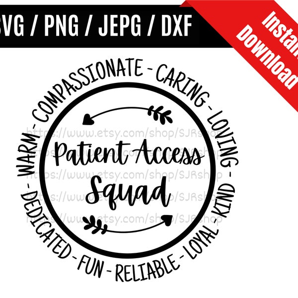 Patient Access Squad svg / Healthcare Worker svg / Essential svg / Health Care Worker Appreciation Gift SVG PNG dxf & jpeg Print Ready Files