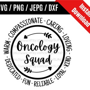 Oncology Squad svg / Nurse Life svg / Nurse Appreciation svg / Caregiver svg / Health Care Gift Idea SVG PNG dxf & jpeg Print Ready Files