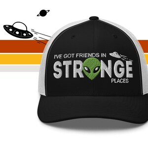 Friends in Strange Places Alien Hat, Flying Saucer UFO, Area 51, UFOlogy Hat, Alien Obsessed Gift, Richardson 112 Trucker Hat, Trucker Hat