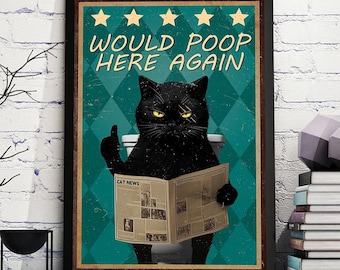 Katzen Badezimmer Poster, lustige Katze würde hier wieder Poop Leinwand, schwarze Katze Wandkunst, Katzenmama Drucke, Vintage Katze Badezimmer Wanddekor
