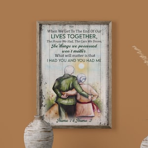 "Personalisiertes altes Paar Poster, ""When We Get To The End Of Our Lives Together"", Familien Leinwand, Alter Mann und Frau Wandkunst, Geschenk zum Jahrestag."