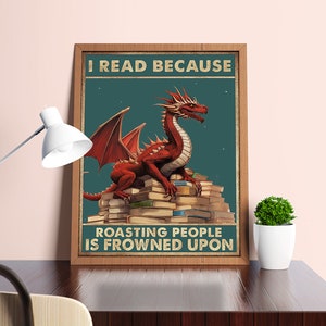 I Read Because Roasting People Is Frowned Upon Poster, Educational Canvas, Gothic Dragon Wall Art, Elementary School Inspirational Prints