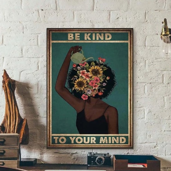 Be Kind To Your Mind Poster, Black Girl Poster Print, Pot Head Garden Wall Art, Gardening Canvas, Black Art Canvas Wall Art, Hippie Poster