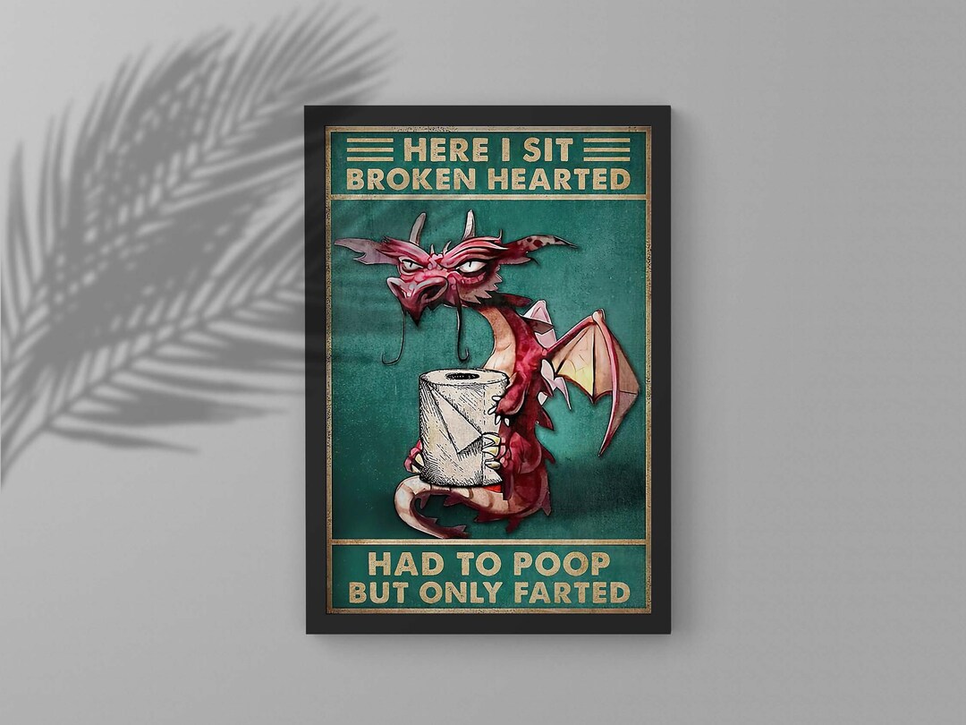 Dragon Here I Sit Poster, Funny Dragon Bathroom Art Print, Funny Dragon ...