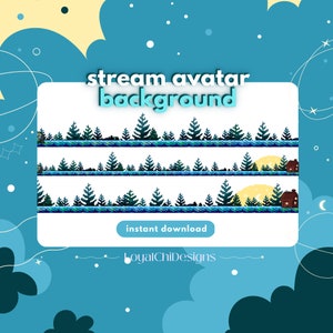 May include: A digital illustration of a blue and green pixelated forest scene with a cabin and a moon. The text "stream avatar background" is at the top of the image. The text "instant download" is in a white rectangle with a blue border. The text "LoyalChiDesigns" is below the rectangle.