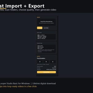 May include: A dark-themed software interface with the text "Fast Import + Export." The interface includes options for dragging files, scanning folders, and choosing quality settings. The text "Video Looper Studio Basic for Windows" is also visible.