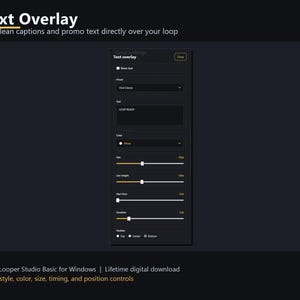 May include: A dark interface shows text overlay settings. The words "Text Overlay" are at the top, with the text "Add clean captions and promo text directly over your loop" below. Controls include text, colour, size, line height, start time, duration, and position.