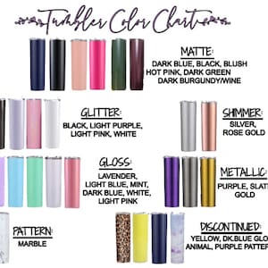 May include: A chart displaying various tumbler colours and finishes, including matte, glitter, gloss, shimmer, metallic, and pattern. The chart features a range of colours, such as dark blue, black, blush, hot pink, dark green, dark burgundy/wine, lavender, light blue, mint, dark blue, white, light pink, silver, rose gold, purple, slate gold, and marble.