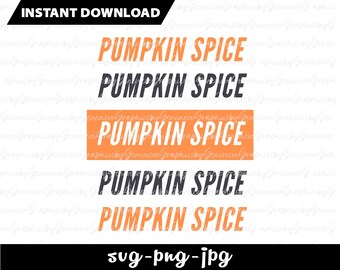 Pumpkin Spice SVG, Fall themed SVG, Fall SVG, Fall shirt design, Fall design for cricut, svg png jpg, Pumpkin svg