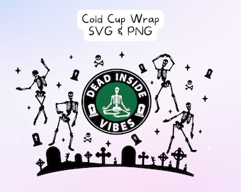 Dead Inside Vibes Cold Cup Wrap SVG, Halloween Cold Cup Ring SVG, Spooky Cup Wrap SVG, Halloween Cold Cup Wrap