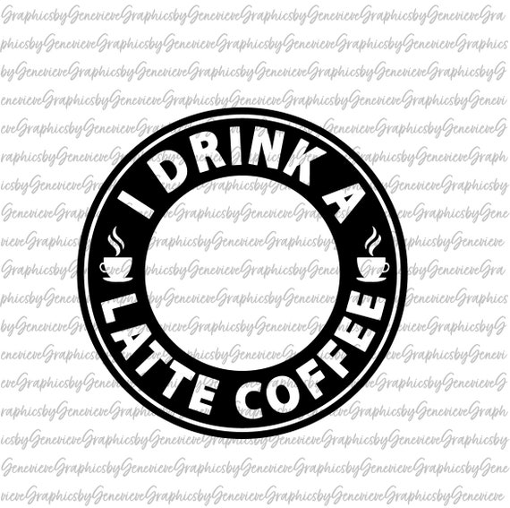 Coffee Lover Svg, Latte SVG, Cold Cup SVG, SVG for Starbucks Cups, Reusable Cup Svg,