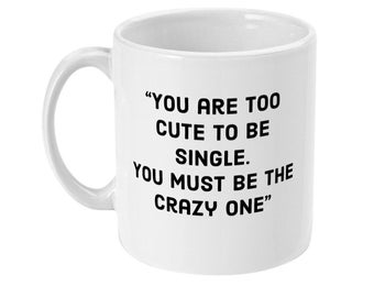 You are too cute Mug, Mug, Personalised Mug