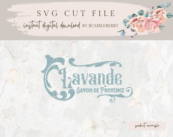 Fransk skylt SVG - fransk lavendeltvål SVG - Savon De Provence - lantlig shabby chic parisisk stugdekor - direkt nedladdning SVG-klippfil