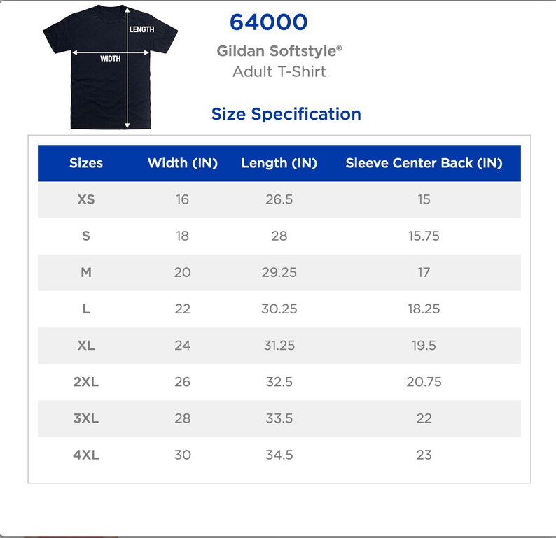 May include: A black Gildan Softstyle adult t-shirt with size specifications. The size chart shows measurements in inches for width, length, and sleeve center back for sizes XS to 4XL. The shirt's width ranges from 16 to 30 inches.
