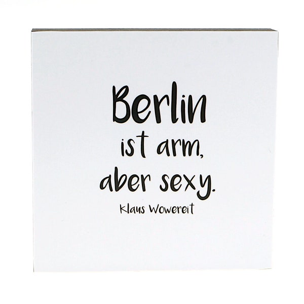 A05 Berlin ist arm, aber sexy -  Bild auf Holz, Texte Berliner Mundart auf quadratischem Holz, Wandbild in verschiedenen Größen