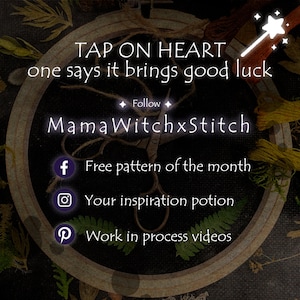May include: A close-up of a wooden embroidery hoop with a black background. The text "TAP ON HEART one says it brings good luck" is written in white. The text "Mama WitchxStitch" is written in white below the first text. The text "Follow" is written in white above the second text. There are three social media icons with text below each icon: "Free pattern of the month", "Your inspiration potion", and "Work in process videos".