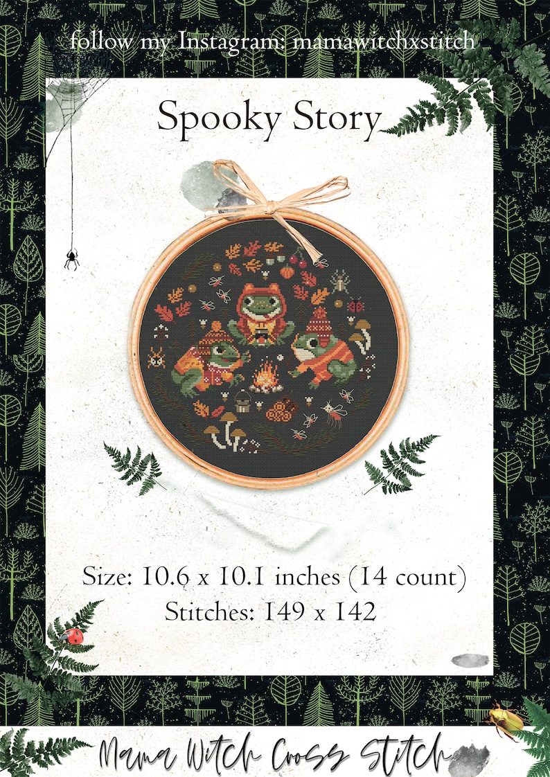 May include: Cross stitch pattern featuring four frogs wearing hats and gathered around a campfire. The pattern is on black Aida cloth and is framed in a wooden hoop. The pattern is titled "Spooky Story" and is 10.6 inches by 10.1 inches. The pattern is 149 stitches by 142 stitches.