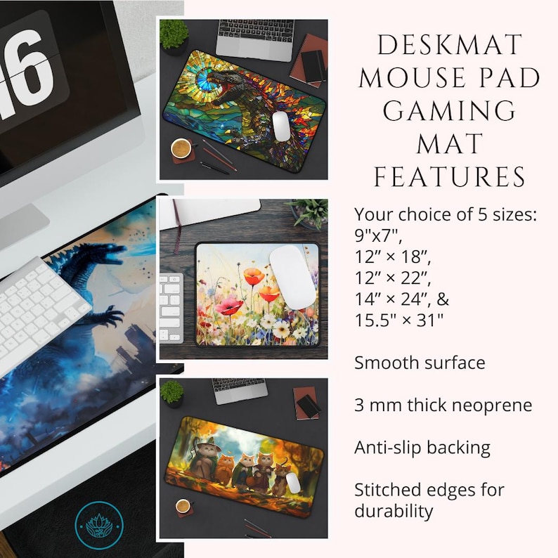 May include: A desk mat with a variety of colorful designs, including a stained glass dragon, a field of flowers, and a group of woodland creatures. The mat is available in five sizes: 9x7 inches, 12x18 inches, 12x22 inches, 14x24 inches, and 15.5x31 inches. The mat has a smooth surface, is 3 mm thick, and has an anti-slip backing. The edges are stitched for durability.