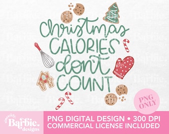 Christmas Calories Don’t Count PNG – Funny Holiday Baking Sublimation Design, Christmas Mug & Shirt Graphic